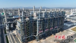 中国石油广东石化炼化一体化项目。 作者 吴松深 - 中国新闻社广东分社主办